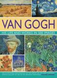 Michael Howard Van Gogh His Life & Works In 500 Images His Life & Works 