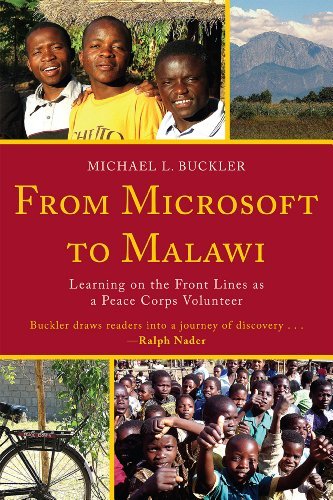 Michael L. Buckler From Microsoft To Malawi Learning On The Front Lines As A Peace Corps Volu 