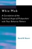 David W. Maurer Whiz Mob A Correlation Of The Technical Argot Of Pickpocke 