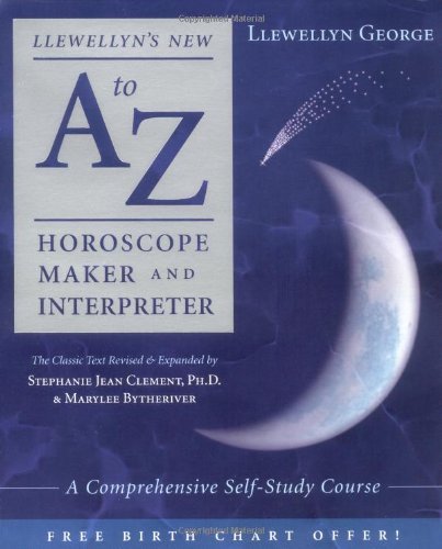 Llewellyn George Llewellyn's New A To Z Horoscope Maker And Interpr A Comprehensive Self Study Course 0014 Edition; 