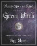 Ann Moura Mansions Of The Moon For The Green Witch A Complete Book Of Lunar Magic 