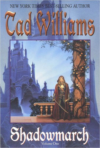 Tad Williams/Shadowmarch@Volume One