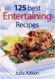 Julia Aitken 125 Best Entertaining Recipes 