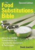 David Joachim The Food Substitutions Bible More Than 6 500 Substitutions For Ingredients Eq 0002 Edition; 