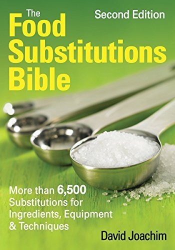 David Joachim The Food Substitutions Bible More Than 6 500 Substitutions For Ingredients Eq 0002 Edition; 