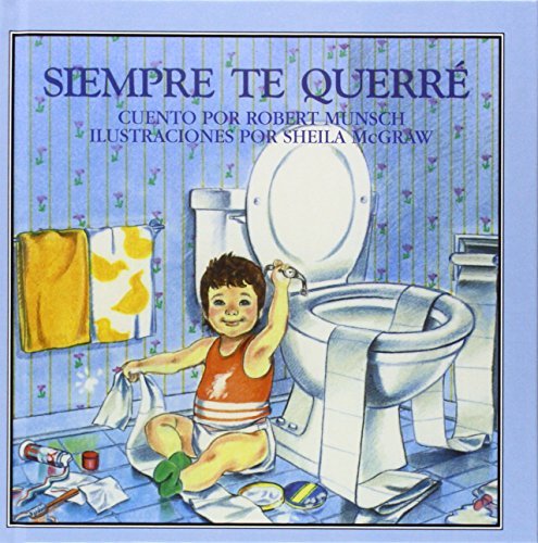 Robert N. Munsch Siempre Te Querre = Love You Forever 