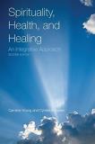 Caroline Young Spirituality Health And Healing An Integrative Approach . 0002 Edition;nursing 