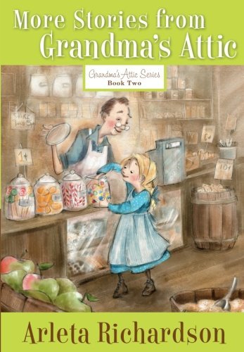 Arleta Richardson/More Stories from Grandma's Attic, 2@0003 EDITION;