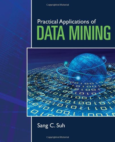 Sang C. Suh Practical Applications Of Data Mining . 