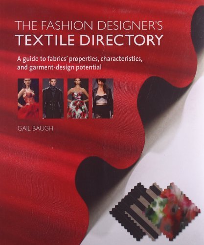 Gail Baugh The Fashion Designer's Textile Directory A Guide To Fabrics' Properties Characteristics For North Ameri 