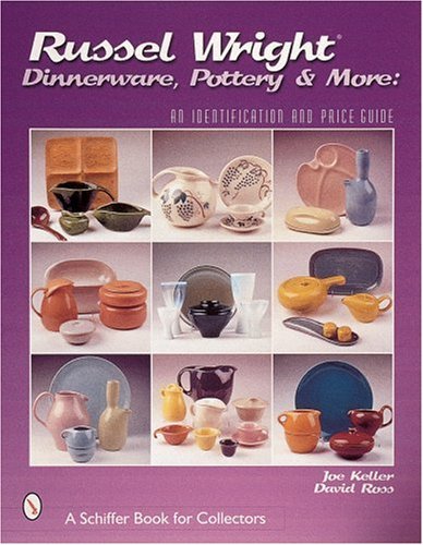 Joe Keller Russel Wright Dinnerware Pottery & More An Identification And Price Guide 