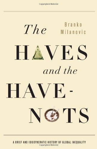 Branko Milanovic/The Haves and the Have-Nots@A Brief and Idiosyncratic History of Global Inequ