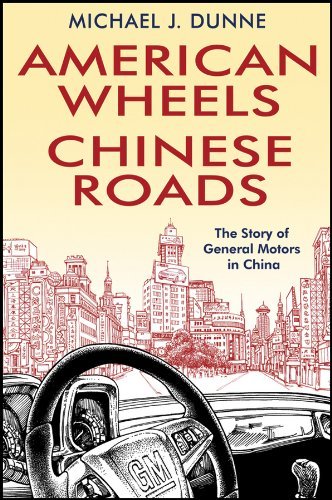 Michael J. Dunne American Wheels Chinese Roads 