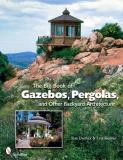 Tom Denlick The Big Book Of Gazebos Pergolas And Other Backy 