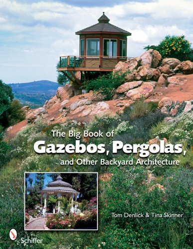 Tom Denlick The Big Book Of Gazebos Pergolas And Other Backy 