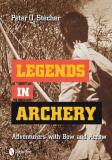 Peter O. Stecher Legends In Archery Adventurers With Bow And Arrow 