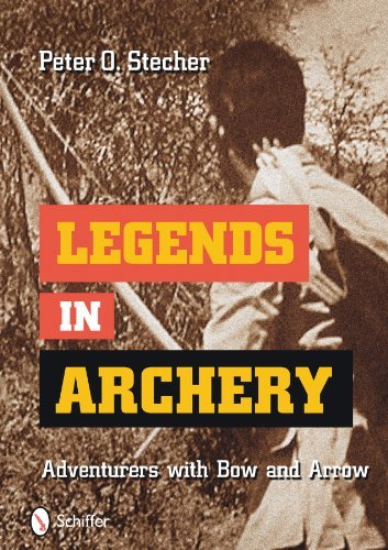 Peter O. Stecher Legends In Archery Adventurers With Bow And Arrow 