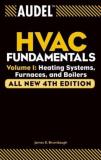 James E. Brumbaugh Audel Hvac Fundamentals Volume 1 Heating Systems Furnaces And Boilers 0004 Edition; 