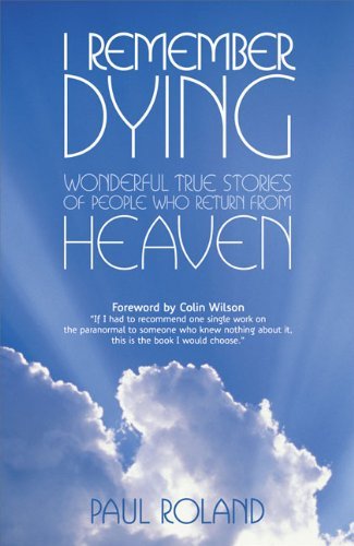 Mark Andrews I Remember Dying Wonderful True Stories Of People Who Return From 