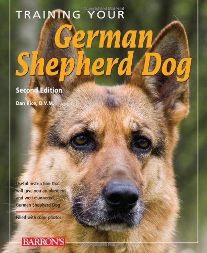 Rice Dan D.V.M. Training Your German Shepherd Dog 0002 Edition;revised 