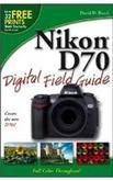 David D. Busch Nikon D70 Digital Field Guide 