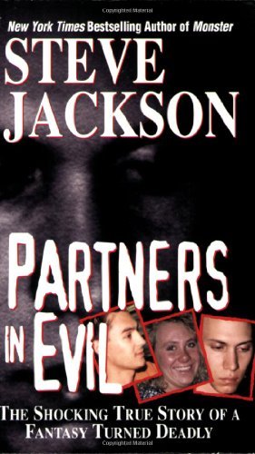 Steve Jackson Partners In Evil The Shocking True Story Of A Fantasy Turned Deadl 