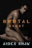 Aiden Shaw Brutal Uncut 