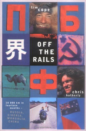 Tim Cope Off The Rails Moscow To Beijing By Bike 