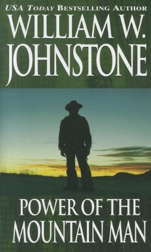 William W. Johnstone Power Of The Mountain Man 
