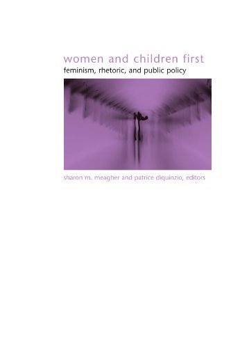 Sharon M. Meagher Women And Children First Feminism Rhetoric And Public Policy 