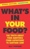 Bill Statham What's In Your Food? The Truth About Food Additives From Aspartame To 