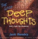 Jack Handey The Lost Deep Thoughts Don't Fight The Deepness 