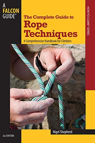Nigel Shepherd Complete Guide To Rope Techniques A Comprehensive Handbook For Climbers 0002 Edition; 