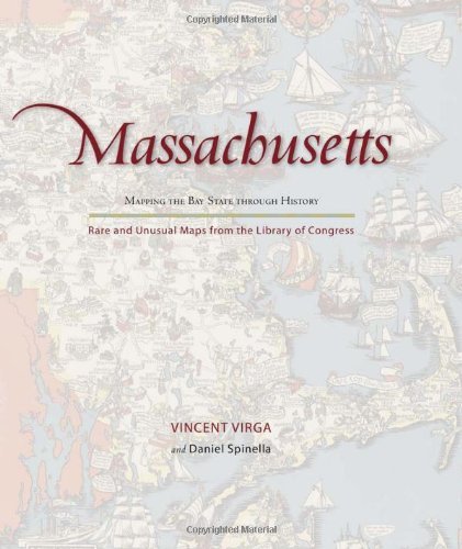Vincent Virga Massachusetts Mapping The Bay State Through History Rare And U 