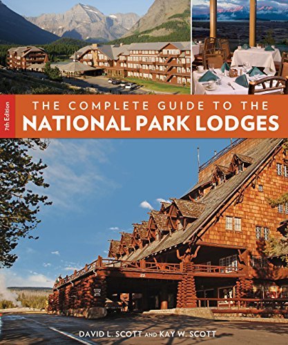 David L. Scott The Complete Guide To The National Park Lodges 0007 Edition; 
