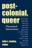 John C. Hawley Postcolonial Queer Theoretical Intersections 