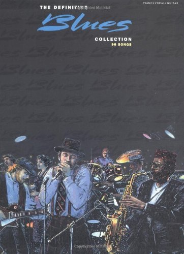 Hal Leonard Publishing Corporation The Definitive Blues Collection 0002 Edition;revised 
