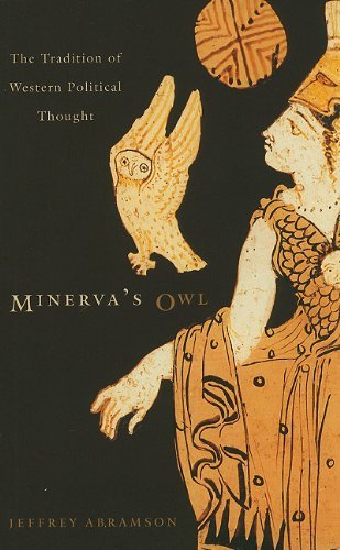Jeffrey Abramson Minerva's Owl The Tradition Of Western Political Thought 