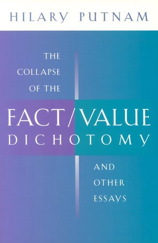 Hilary Putnam/The Collapse of the Fact/Value Dichotomy