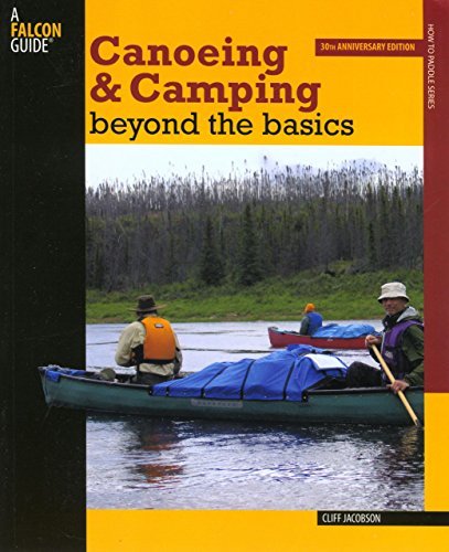 Cliff Jacobson Canoeing & Camping Beyond The Basics 0003 Edition;anniversary 