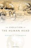Daniel E. Lieberman The Evolution Of The Human Head 