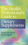 Shawn M. Talbott The Health Professional's Guide To Dietary Supplem 