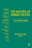 Jonathan Unger The Nature Of Chinese Politics From Mao To Jiang From Mao To Jiang 