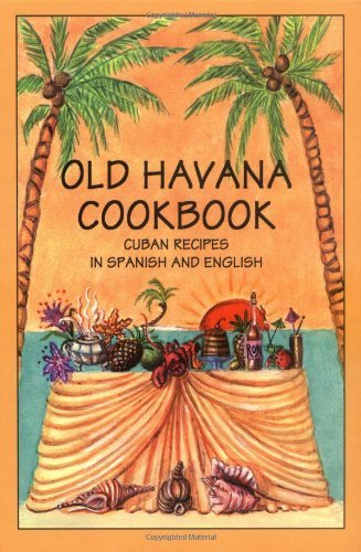 Rafael Marcos Old Havana Cookbook Cuban Recipes In Spanish & English 