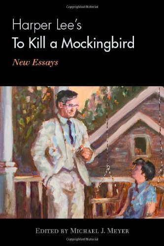 Michael J. Meyer Harper Lee's To Kill A Mockingbird New Essays 