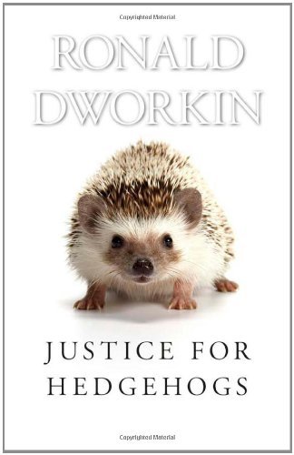 Ronald Dworkin/Justice For Hedgehogs