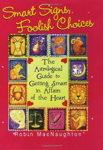 ROBIN MACNAUGHTON/Smart Signs,Foolish Choices