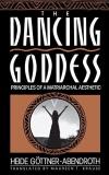 Heide Gottner Abendroth The Dancing Goddess Principles Of A Matriarchal Aesthetic English 