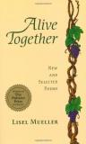 Lisel Mueller Alive Together New And Selected Poems 