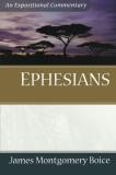James Montgomery Boice Ephesians 